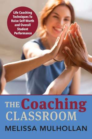 The Coaching Classroom de Melissa Mulhollan