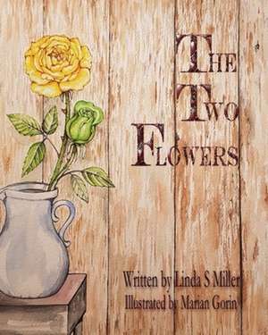 The Two Flowers de Linda S Miller