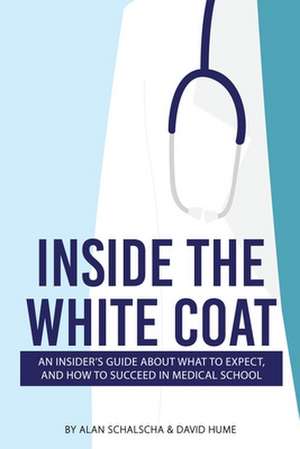 Inside the White Coat de Alan Schalscha