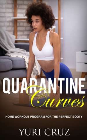 Quarantine Curves de Yuri Cruz