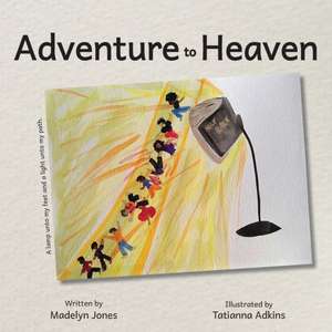 Adventure to Heaven de Madelyn Jones