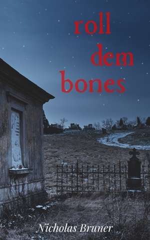 Roll dem Bones de Nicholas Bruner