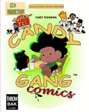 Candy Gang Comics Collectors Color Edition de Chet Pickens