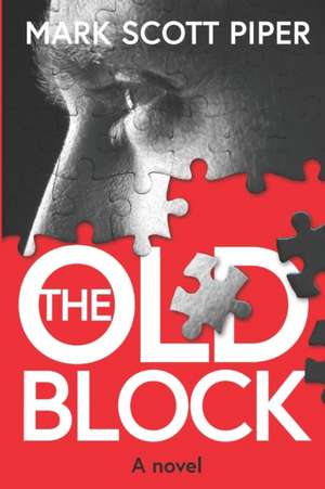 The Old Block de Mark Scott Piper