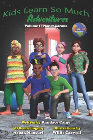 Kids Learn So Much Adventures: Volume 1: Planet Corona de Olivia Roberts