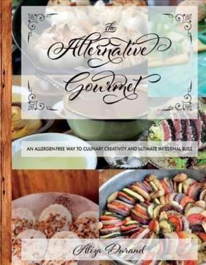 The Alternative Gourmet de Aliza Durand