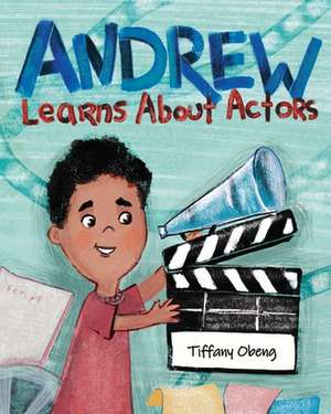 Andrew Learns About Actors de Tiffany Obeng