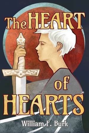 The Heart of Hearts de William F. Burk