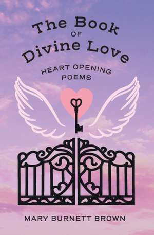 The Book of Divine Love de Mary Burnett Brown