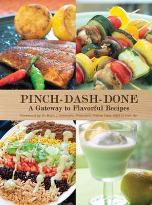 Pinch-Dash-Done A Gateway to Flavorful Recipes de Beatrice Moore