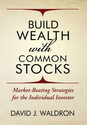 Build Wealth With Common Stocks de David J Waldron