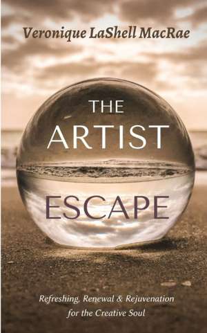 The Artist Escape de Veronique LaShell MacRae