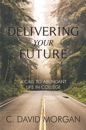 Delivering Your Future de David Morgan