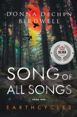 Song of All Songs de Donna Dechen Birdwell