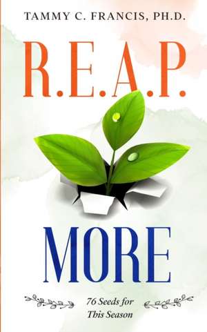 R.E.A.P. More de Tammy C Francis