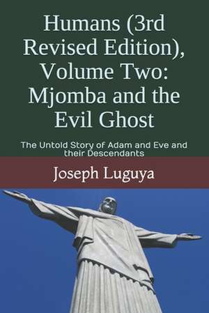 Humans (3rd Revised Edition), Volume Two de Joseph M Luguya