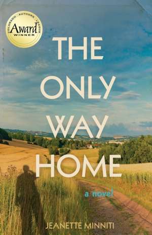 The Only Way Home de Jeanette Minniti