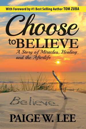 Choose to Believe de Paige W. Lee