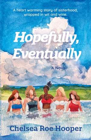 Hopefully, Eventually de Chelsea Roe Hooper
