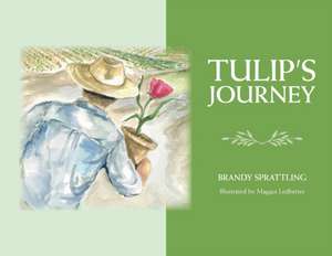 Tulip's Journey de Brandy Sprattling