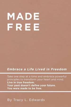 Made Free de Tracy L Edwards