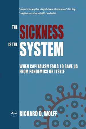 The Sickness is the System de Richard D. Wolff