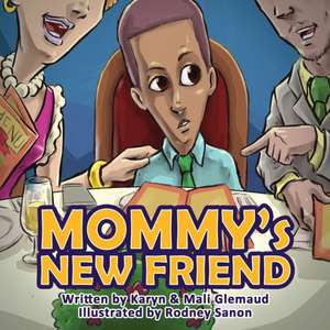 Mommy's New Friend: A Heartwarming Story For The Single-Mom and Child de Mali Glemaud