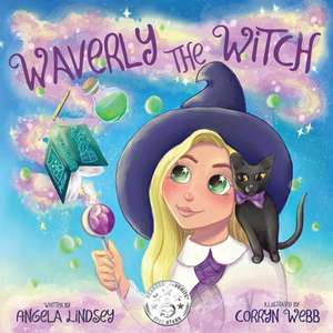 Waverly the Witch: A Magical Adventure for Children Ages 3-9 de Angela Lindsey