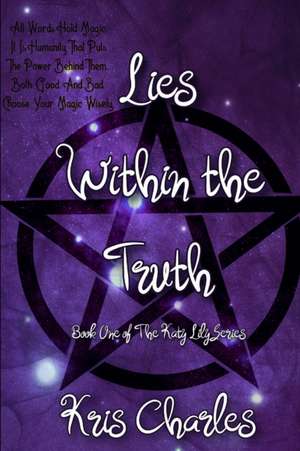 Lies Within The Truth: Book One of The Katy Lily Series de Kris Charles