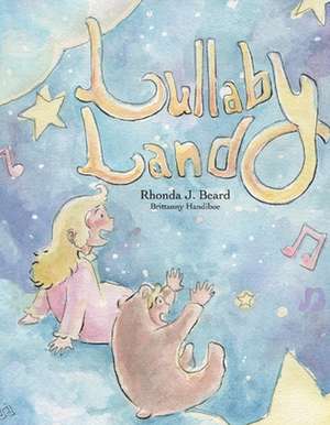 Lullaby Land de Rhonda Beard