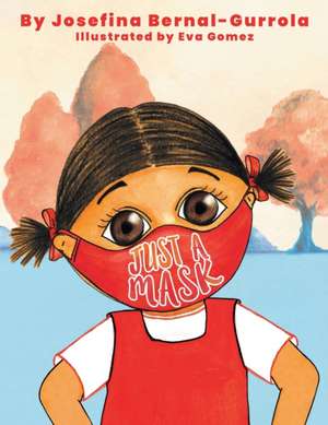 Just a Mask de Josefina M Bernal-Gurrola