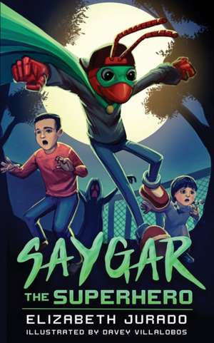 Saygar the Superhero de Elizabeth Jurado