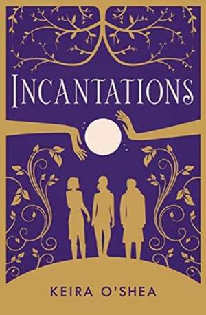 Incantations de Keira O'Shea