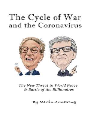 The Cycle of War and the Coronavirus de Martin A. Armstrong