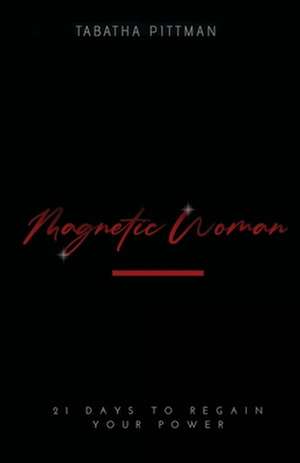 Magnetic Woman Devotional de Tabatha Pittman