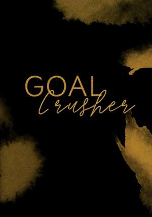 Goal Crusher de Kayla Chew