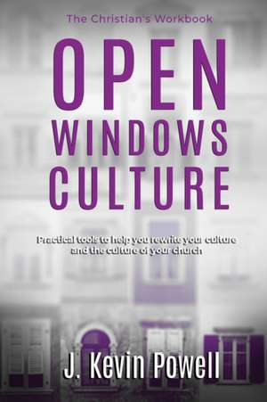 Open Windows Culture - The Christian's Workbook de J. Kevin Powell