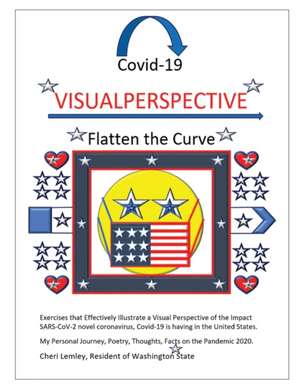 Covid-19 VISUALPERSPECTIVE: Flatten the Curve de Cheri Lynne Lemley