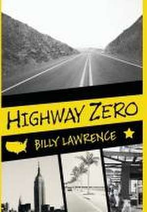 Highway Zero de Billy Lawrence