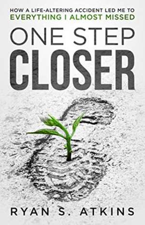 One Step Closer de Ryan S Atkins