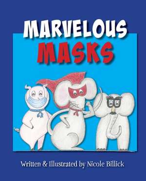 Marvelous Masks de Nicole J Billick