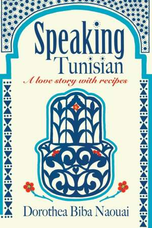 Speaking Tunisian de Dorothea Biba Naouai