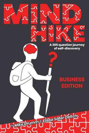 MIND HIKE A 365 question journey of self-discovery: Business Edition de Elissa Safer Deitch