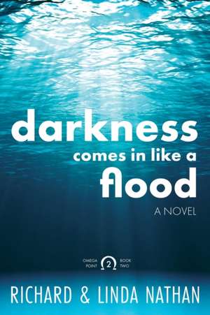 Darkness Comes In Like A Flood de Linda Nathan