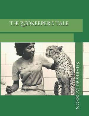 The Zookeeper's Tale de Dona Lee Dickinson