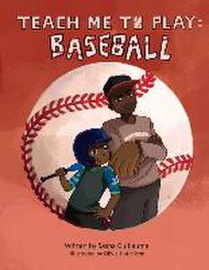 Teach Me to Play: Baseball de Sasha Guillaume