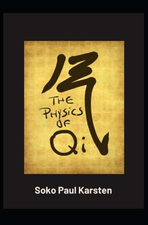 The Physics of Qi de Soko Paul Karsten