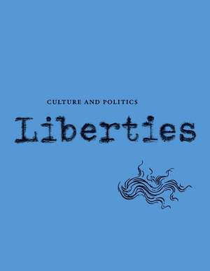 Liberties Journal of Culture and Politics de Martha C. Nussbaum