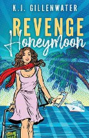 Revenge Honeymoon de K. J. Gillenwater