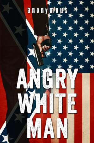 Angry White Man de Anonymous